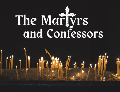 (August) Martyrs & Confessors: A 2-Month Unit on the First Apologists of the Orthodox Church