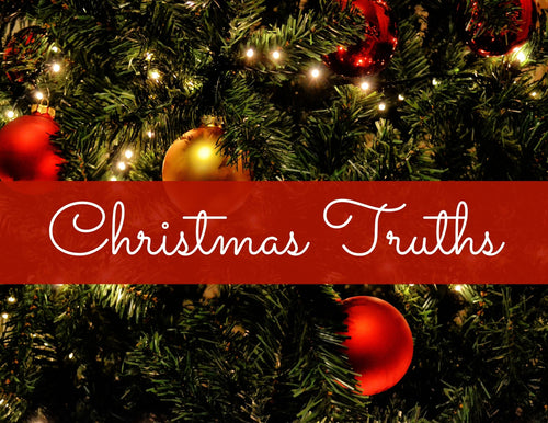 (December) Christmas Truths: A 4-Week Unit on the True Meaning of Christmas