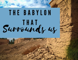 (June) The Babylon that Surrounds Us: A 4-Week Biblical Study on the Book of Daniel
